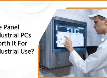 Are Panel Industrial Pcs Worth It For Industrial Use